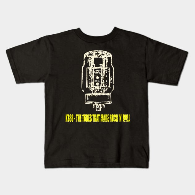 KT88 The Tubes That Made Rock 'n' Roll Kids T-Shirt by AlternativeEye